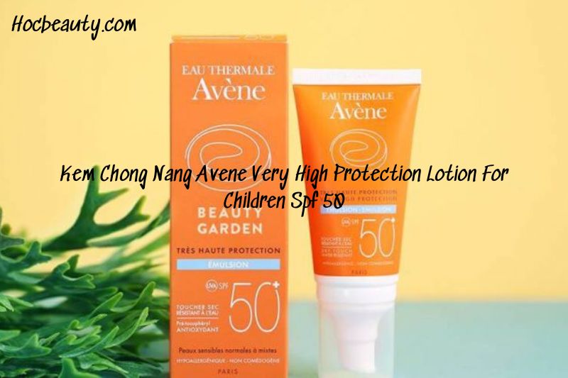 Kem Chong Nang Avene Very High Protection Lotion For Children Spf 50