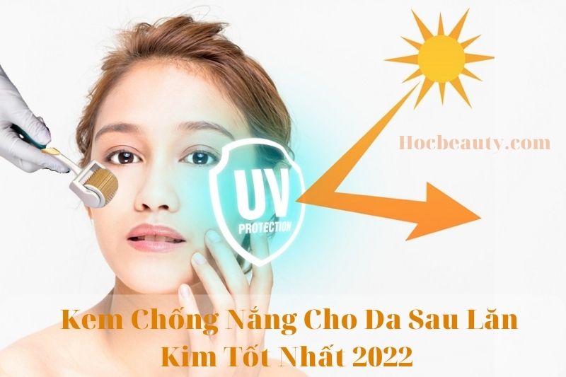 Kem Chong Nang Cho Da Lan Kim Tot Nhat 2022