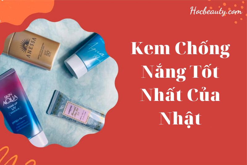 Kem Chong Nang Tot Nhat Cua Nhat