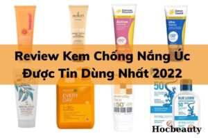 Review Cac Hang Kem Chong Nang Cua Uc Duoc Tin Dung Nhat 2022