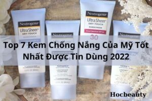top 7 Kem Chong Nang Cua My Tot Nhat Duoc Tin Dung 2022