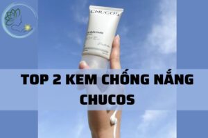 Review Top 2 Kem Chống Nắng Chucos Bán Chạy Nhất 2023