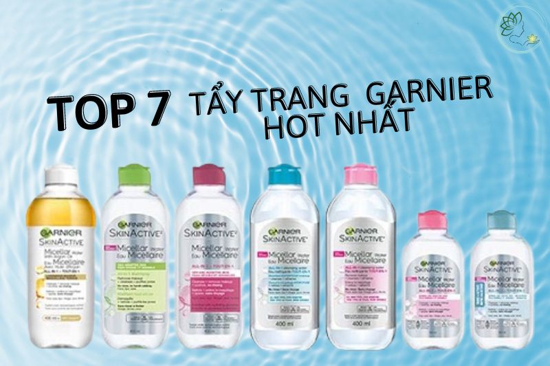 Review Top 7 Nước Tẩy Trang Garnier Micellar Water Cho Da Thường, Da Khô, Da Nhạy Cảm