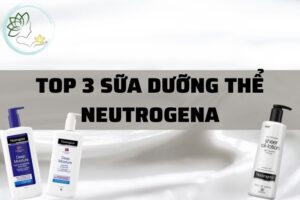 Top 3 Sữa Dưỡng Thể Neutrogena Được Yêu Thích Nhất 2023