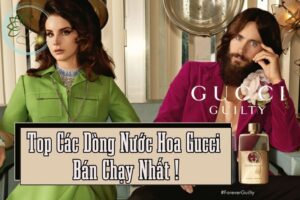Top Các Dòng Nước Hoa Gucci Bán Chạy Nhất Mà bạn Không Nên Bỏ Lỡ!