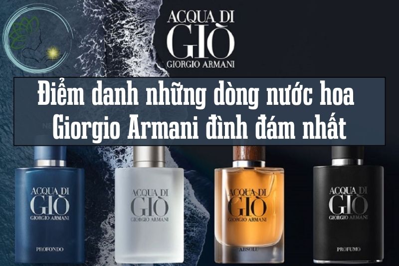 Điểm danh những dòng nước hoa Giorgio Armani đình đám nhất mọi thời đại