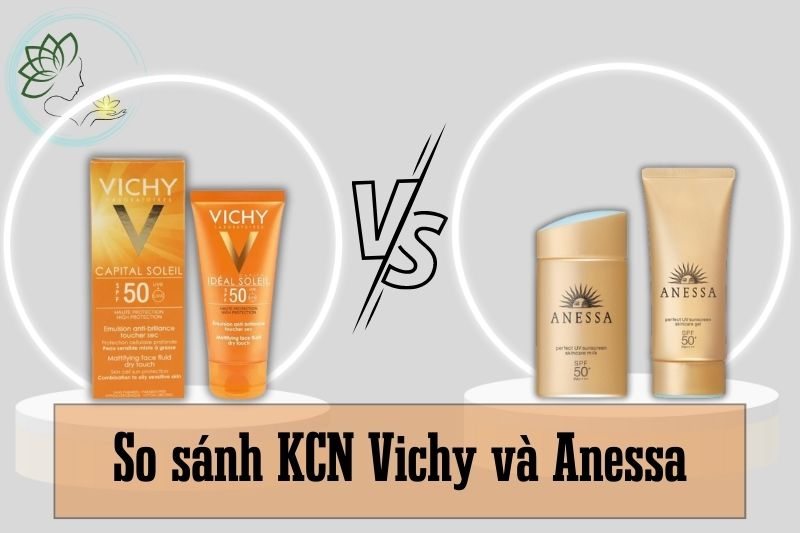 So sánh kem chống nắng Vichy và Anessa Lựa chọn nào tốt hơn cho da của bạn