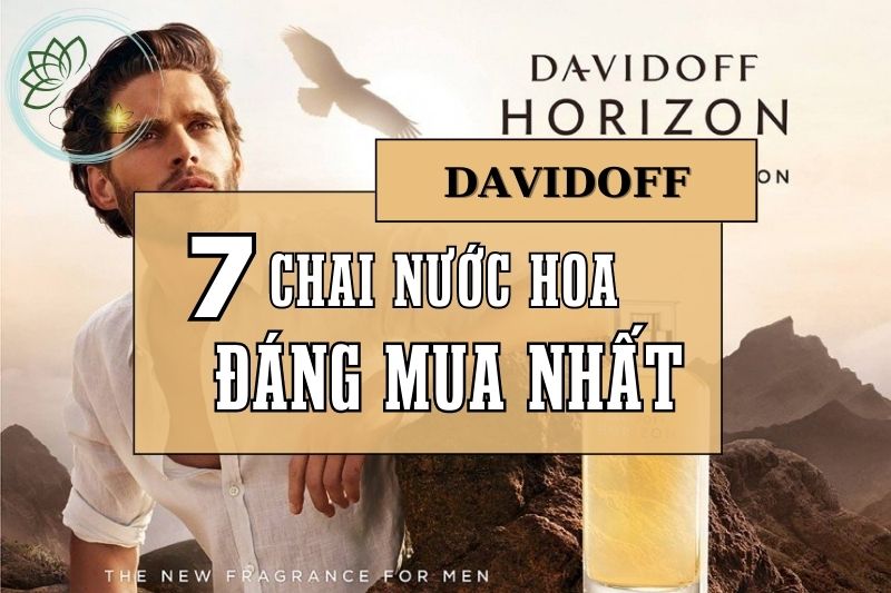 Top 7 nước hoa Davidoff nhất định bạn không thể bỏ qua